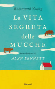 Title: La vita segreta delle mucche, Author: Rosamund Young