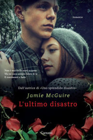 Title: L'ultimo disastro: La serie di Uno splendido disastro, Author: Jamie McGuire