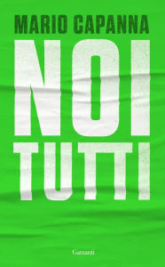 Title: Noi tutti, Author: Mario Capanna