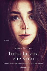 Title: Tutta la vita che vuoi, Author: Enrico Galiano