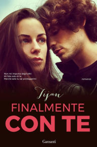 Title: Finalmente con te: Fallen Crest - La storia di Samantha e Mason 3, Author: Tijan