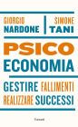 Psicoeconomia: Gestire fallimenti, realizzare successi