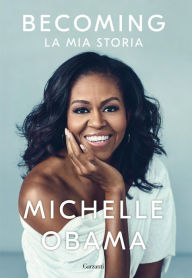 Title: Becoming. La mia storia, Author: Michelle Obama