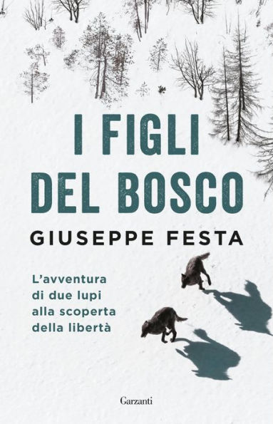 I figli del bosco: L'avventura di due lupi alla scoperta della libertà