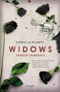Title: Widows: Eredità criminale, Author: Lynda La Plante