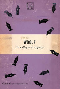 Title: Un collegio di ragazze, Author: Virginia Woolf