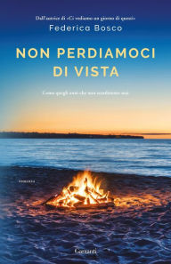 Title: Non perdiamoci di vista, Author: Federica Bosco