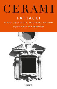 Title: Fattacci: Il racconto di quattro delitti italiani, Author: Vincenzo Cerami