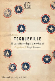 Title: Il carattere degli americani, Author: Alexis de Tocqueville