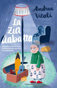 Title: La Zia Ciabatta, Author: Andrea Vitali