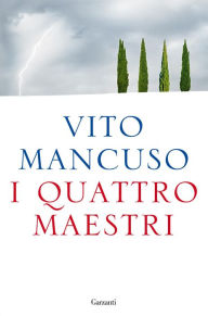 Title: I quattro maestri, Author: Vito Mancuso