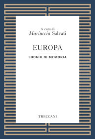 Title: Europa: I luoghi della memoria, Author: Mariuccia Salvati
