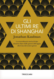 Title: Gli ultimi Re di Shanghai, Author: Jonathan Kaufman