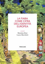 Title: La fiaba come cifra dell'identità europea, Author: Massimo Bray