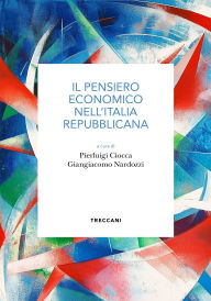 Title: Il pensiero economico nell'Italia repubblicana, Author: Pierluigi Ciocca
