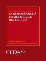 Title: La responsabilità penale e civile del medico, Author: Bilancetti Mauro - Bilancetti Francesco