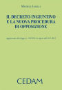 Il decreto ingiuntivo e la nuova procedura di opposizione. Aggiornato alla legge n.218/2011 in vigore dal 20.1.2012