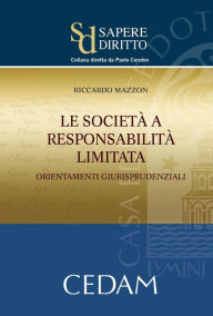 Title: Le società a responsabilità limitata. Orientamenti giurisprudenziali, Author: Mazzon Riccardo