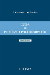 Title: Guida al processo civile riformato. Quarta edizione, Author: TESORIERE GIOVANNI