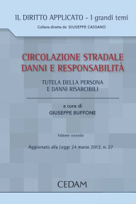 Title: CIRCOLAZIONE STRALE DANNI E RESPONSABILITA'. Volume secondo, Author: Buffone Giuseppe (a cura di)