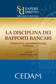 Title: La disciplina dei rapporti bancari: normativa, giurisprudenza e prassi, Author: Fabio Fiorucci