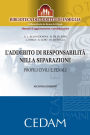 L'addebito di responsabilità nella separazione. Seconda edizione