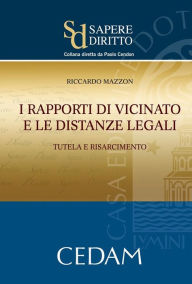 Title: I rapporti di vicinato e le distanze legali, Author: Mazzon Riccardo