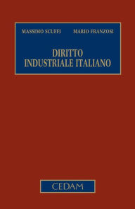 Title: Diritto industriale italiano, Author: FRANZOSI MARIO SCUFFI MASSIMO