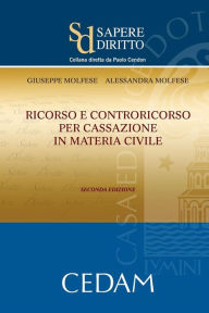 Title: Ricorso e controricorso per cassazione in materia civile. Seconda edizione, Author: MOLFESE GIUSEPPE