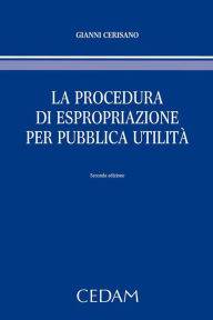 Title: La procedura di espropriazione per pubblica utilità., Author: CERISANO GIANNI