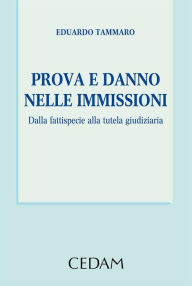 Title: Prova e danno nelle immissioni, Author: TAMMARO EDUARDO