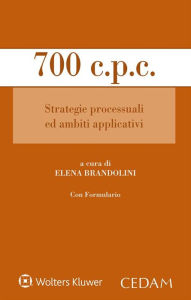 Title: 700 c.p.c. Strategie processuali ed ambiti applicativi, Author: Brandolini Elena (a cura di)