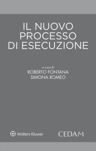 Title: Il nuovo processo di esecuzione, Author: Fontana Roberto