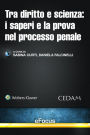 Tra diritto e scienza: i saperi e la prova nel processo penale