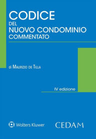 Title: Codice del nuovo condominio commentato, Author: Maurizio de Tilla