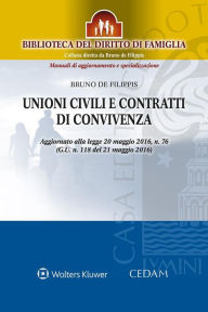 Title: Unioni civili e contratti di convivenza: Aggiornato alla legge 20 maggio 2016, n. 76 (G.U. n. 118 del 21 maggio 2016), Author: Bruno De Filippis
