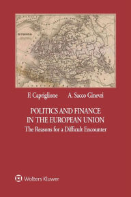 Title: Politics and Finance in the European Union: The Reasons for a Difficult Encounter, Author: Francesco Capriglione