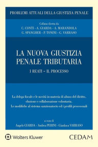 Title: La nuova giustizia penale tributaria, Author: Gianluca Varraso