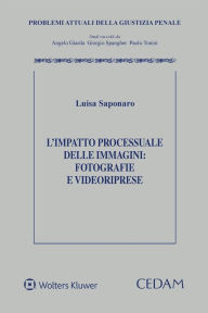 Title: L'impatto processuale delle immagini: fotografie e videoriprese, Author: LUISA SAPONARO