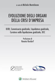 Title: Evoluzione degli organi della crisi d'impresa, Author: Michele Monteleone