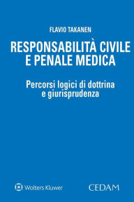 Title: Responsabilità civile e penale medica, Author: Flavio Takanen