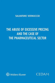 Title: The abuse of excessive pricing and the case of the pharmaceutical sector, Author: 9788813381752