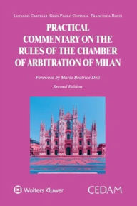 Title: Practical commentary on the rules of the chamber of arbitration of Milan, Author: Francesca Rosti