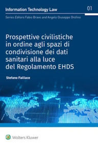 Title: Prospettive civilistiche in ordine agli spazi di condivisione dei dati sanitari alla luce del Regolamento EHDS, Author: Stefano Faillace