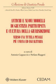 Title: Antichi e nuovi modelli di giustizia partecipata e cultura della giurisdizione, Author: Antonio Cappuccio