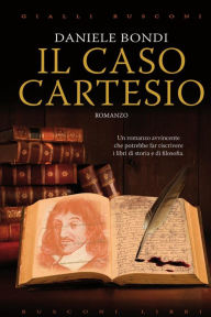 Title: Il caso Cartesio, Author: Daniele Bondi