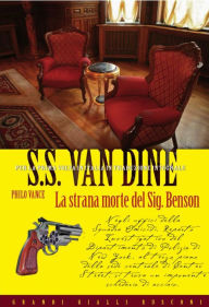 Title: La strana morte del Sig. Benson, Author: S.S. Van Dine