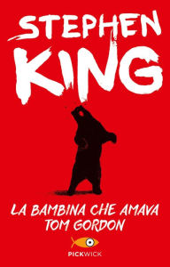 Title: La bambina che amava Tom Gordon, Author: Stephen King