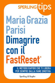 Title: Dimagrire con il FastReset® - Sperling Tips, Author: Maria Grazia Parisi
