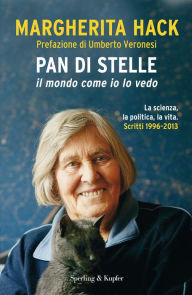 Title: Pan di stelle. Il mondo come io lo vedo, Author: Margherita Hack